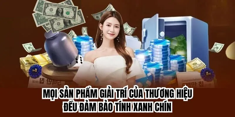 Mọi sản phẩm giải trí của thương hiệu đều đảm bảo tính xanh chín