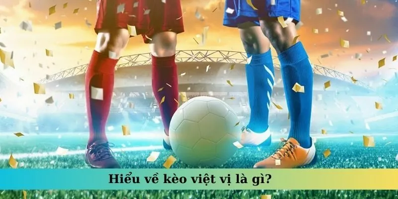 Hiểu về kèo việt vị là gì?