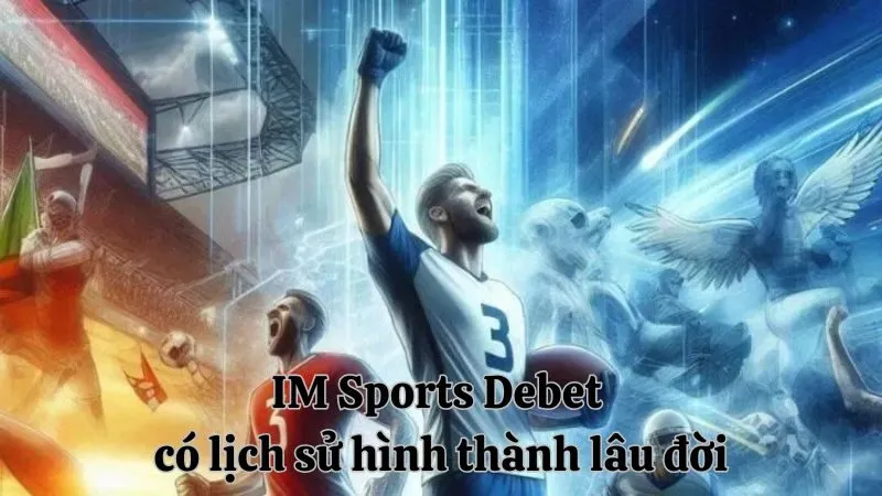 IM Sports DEBET được đông đảo người chơi yêu thích