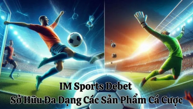 Khám phá các sản phẩm tại IM Sports DEBET