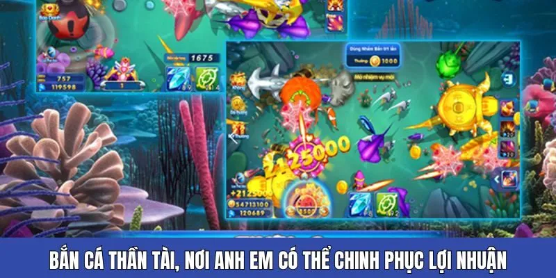 Bắn cá thần tài, nơi anh em có thể chinh phục lợi nhuận tiềm năng