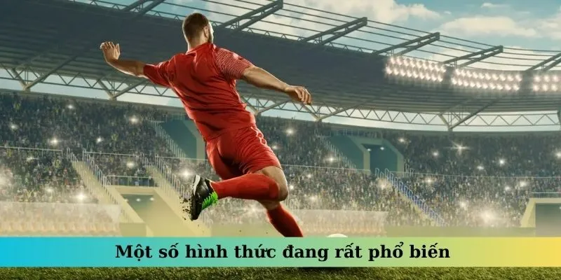 Một số hình thức đang rất phổ biến