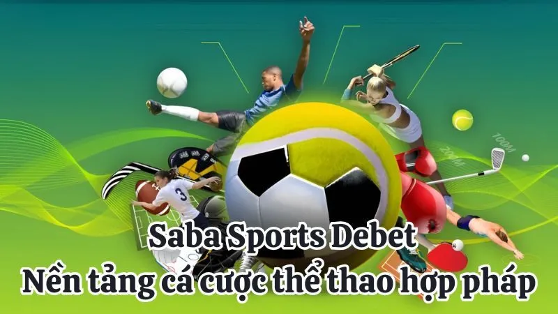 Saba Sports DEBET luôn là lựa chọn hàng đầu của nhiều người chơi