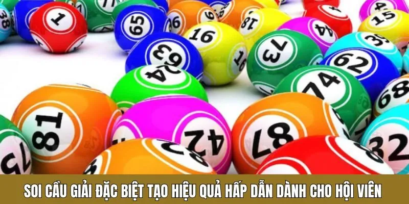 Soi cầu giải đặc biệt tạo hiệu quả hấp dẫn dành cho hội viên